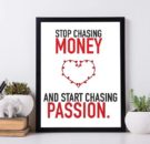 motivacijski_poster_stop_chasing_money_and_start_chasing_passion motivacijski_poster_stop_chasing_money_and_start_chasing_passion