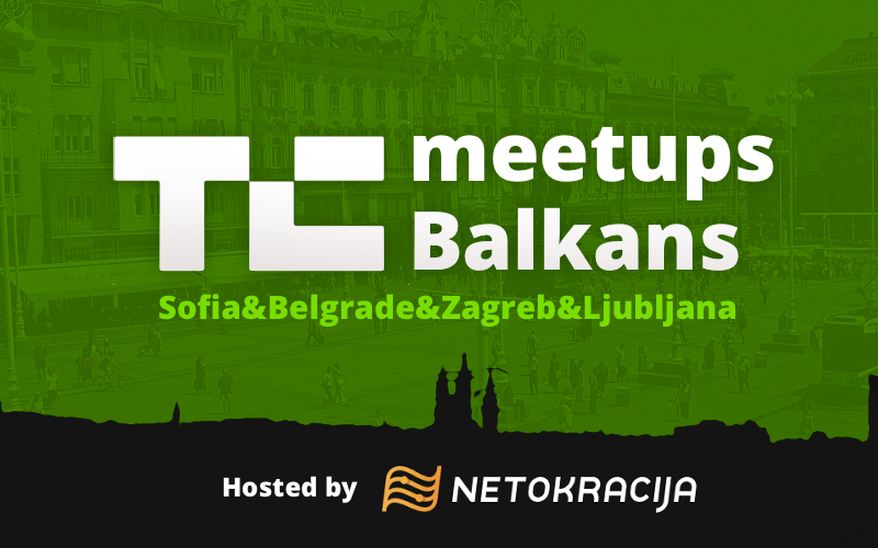 techcrunch meetups balkan